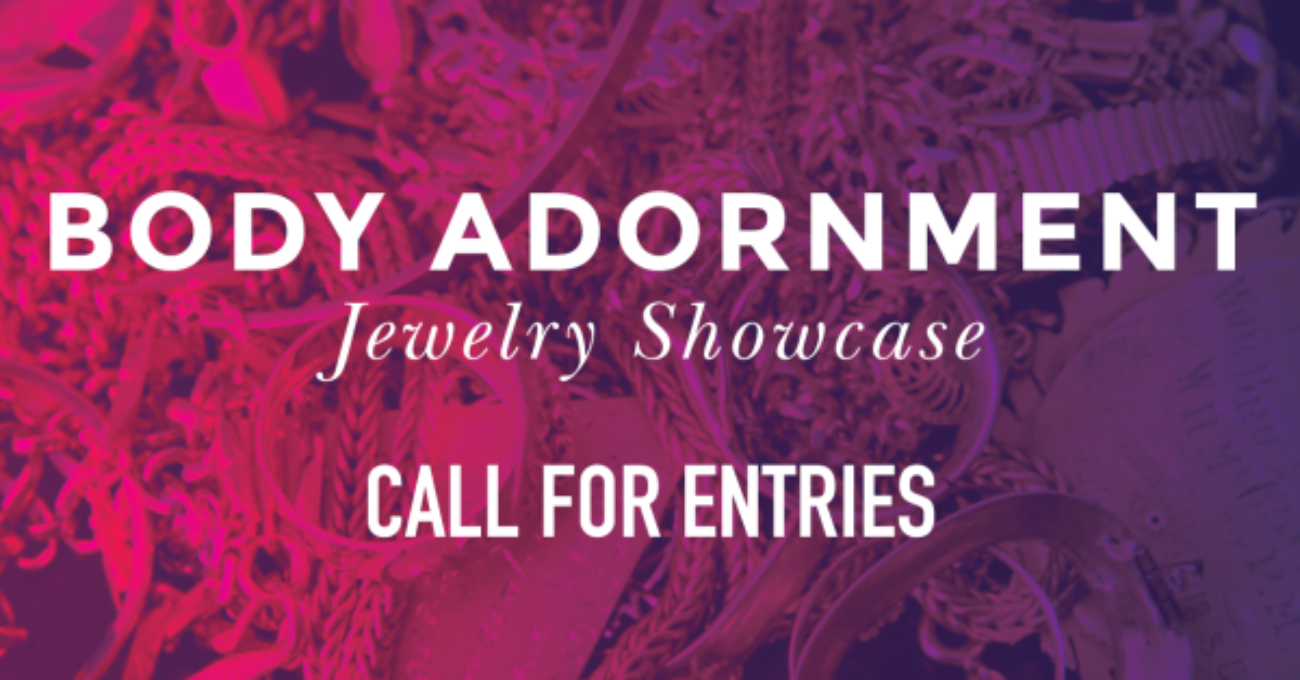 Body Adornment: Jewelry Showcase, Call for entries